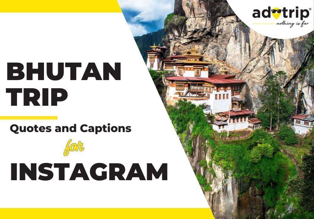 bhutan trip quotes and captions for instagram